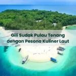 Gili Sudak Pulau Tenang dengan Pesona Kuliner Laut