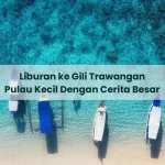 Liburan ke Gili Trawangan Pulau Kecil Dengan Cerita Besar